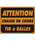 PANCARTES ATTENTION CHASSE EN COURS