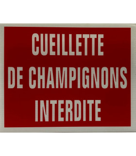 PANCARTE CUEILLETTE DE CHAMPIGNONS INTERDITE